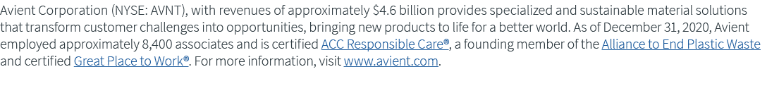 Avient Corporation (NYSE: AVNT), with revenues of approximately  4 6 billion provides specialized and sustainable mat   