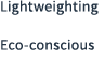 Lightweighting Eco conscious 